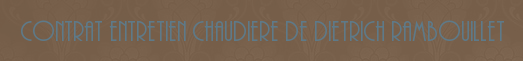 Contrat entretien chaudiere De Dietrich Rambouillet